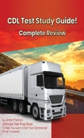 CDL Test Study Guide! Ultimate Test Prep Book to Help You Learn & Get Your Commercial Driver's License: Complete Review Study Guide 1617045128 Book Cover