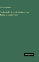 Denkschrift über die Stellung der Juden in Oesterreich (German Edition) 3563137196 Book Cover