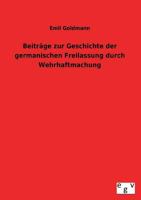 Beitrage Zur Geschichte Der Germanischen Freilassung Durch Wehrhaftmachung 3734000211 Book Cover