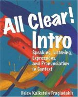 All Clear! Intro: Speaking, Listening, Expressions and Pronunciation in Context 0838460305 Book Cover