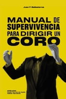 Manual de supervivencia para dirigir un coro: 21 ideas para una didáctica de ensayo B0BS8YSJWG Book Cover