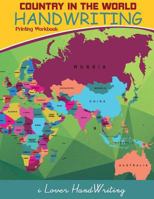 Country in The World: Handwriting: Printing Workbook: Tracing Practice for Kids: (Ages 3-5, Country Words Writing Practice) 1548902306 Book Cover