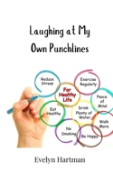 Laughing at My Own Punchlines 3690855950 Book Cover