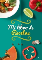 Mi libro de recetas: Libro de recetas en blanco para anotar tus 100 recetas favoritas. Recetario de cocina para escribir. Cuaderno de recetas en blanco. Recetario bonito 8411741974 Book Cover