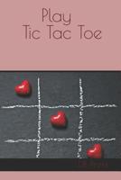 Play Tic Tac Toe 1798525143 Book Cover