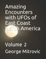 Amazing Encounters with UFOs of East Coast North America: Volume 2 B087L8GJRS Book Cover