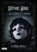 Gothic Soul: El retorno de Maya 607071248X Book Cover