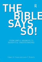 The Bible Says So!: From Simple Answers to Insightful Understanding 1845531647 Book Cover