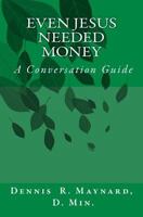 Even Jesus Needed Money: A Conversation Guide 1543021689 Book Cover