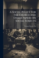 A Social Policy For The Church And Other Papers On Social Subjects 1179280989 Book Cover