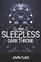 I Am Sleepless: Dark Throne (Book 4) B089TS37RF Book Cover