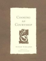 Cooking As Courtship 0965706915 Book Cover