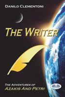 The Writer: The adventures of Azakis and Petri 8873047750 Book Cover