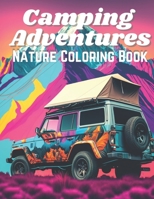 Camping Adventures: Nature Coloring Book B0BW2KMFNS Book Cover