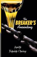 The Breaker's Anointing 1537619578 Book Cover