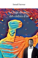 Le Sage du pays des cèdres d'or (French Edition) 2414068248 Book Cover