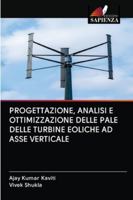 PROGETTAZIONE, ANALISI E OTTIMIZZAZIONE DELLE PALE DELLE TURBINE EOLICHE AD ASSE VERTICALE 6200997578 Book Cover