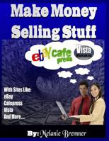 Make Money Selling Stuff 1483914313 Book Cover