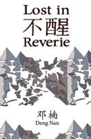 Lost in Reverie: A Collection of Chinese Prose Poems with Parallel English Text 1545559139 Book Cover