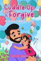 Cuddle Up & Forgive (Cuddle Up with Laura) 1967445001 Book Cover