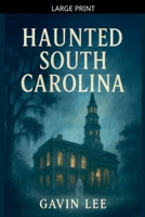 Haunted South Carolina B0GJTK2SZR Book Cover
