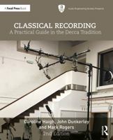 Classical Recording: A Practical Guide in the Decca Tradition (Audio Engineering Society Presents) 1032857056 Book Cover
