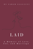 Laid: A Memoir of Love, Sex, and Marriage B0DVCBXVZ7 Book Cover