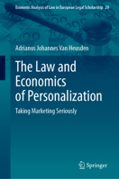 The Law and Economics of Personalization: Taking Marketing Seriously (Economic Analysis of Law in European Legal Scholarship, 20) 3032014670 Book Cover