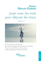 Jouer avec les mots pour déjouer les maux (volume 1) (French Edition) 2355237387 Book Cover