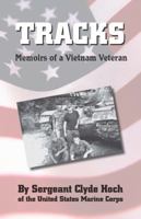 Tracks: Memoirs of a Vietnam Veteran 0615396577 Book Cover