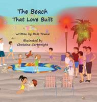 The Beach That Love Built 1532942079 Book Cover