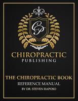 The Chiropractic Book Reference Manual 1986766217 Book Cover