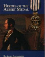 Heroes of the Albert Medal 1870192532 Book Cover