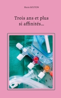 Trois ans et plus si affinités... 2322457744 Book Cover