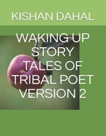Waking Up Story Tales of Tribal Poet Version 2 B08F6RYKJS Book Cover