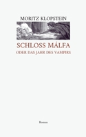 Schloss Malfa: oder Das Jahr des Vampirs 3756897702 Book Cover
