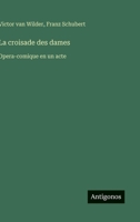 La croisade des dames: Opera-comique en un acte (French Edition) 3563073155 Book Cover