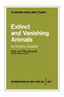 Extinct and Vanishing Animals: A Biology of Extinction and Survival 0387900039 Book Cover