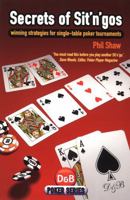 Secrets of Sit 'n' Go: Winning Strategies for Single-table Poker Tournaments 1904468438 Book Cover