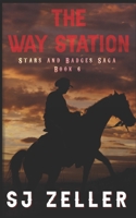 The Way Station: A Western Frontier Story (Stars and Badges Saga - Book 6) B0CN12JSHC Book Cover