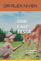 OUR CALF TESSA: Vet Memoirs B0CJXBM1HW Book Cover