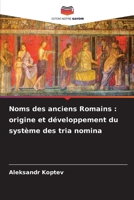Noms des anciens Romains: origine et développement du système des tria nomina (French Edition) 620858566X Book Cover