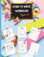 Learn to Write Workbook: Letter Tracing for Kids ages 3-5, Letter Tracing Book, Learn to write letters and numbers Workbook 3986547630 Book Cover