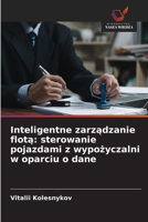 Inteligentne zarzadzanie flota: sterowanie pojazdami z wypozyczalni w oparciu o dane (Polish Edition) 663018114X Book Cover