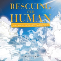 Rescuing Our Human: Visitations from Above and Beyond 1663241554 Book Cover