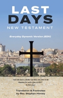 Last Days New Testament: Everyday Dynamic Version (EDV) 1922958956 Book Cover