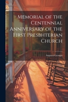 Memorial of the Centennial Anniversary of the First Presbhterian Church 1022002228 Book Cover