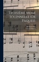 Troisième Messe Solennelle (De Pâques). 1017423571 Book Cover