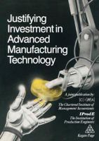 Justifying Investment in Advanced Manufacturing Technology 1850914648 Book Cover