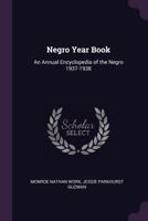 Negro Year Book: An Annual Encyclopedia of the Negro 1937-1938 1016087640 Book Cover